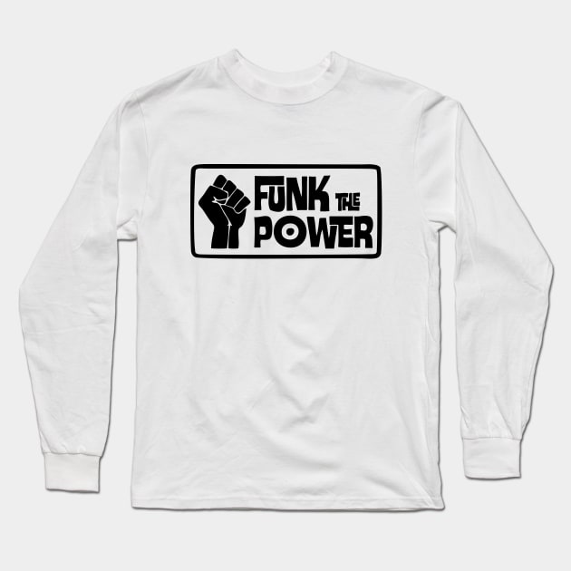 Funk The Power Long Sleeve T-Shirt by nico